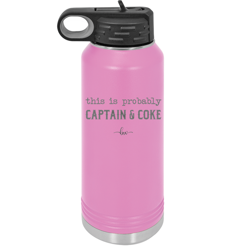 This is Probably Captain and Coke - Laser Engraved Stainless Steel Drinkware - 1844 -