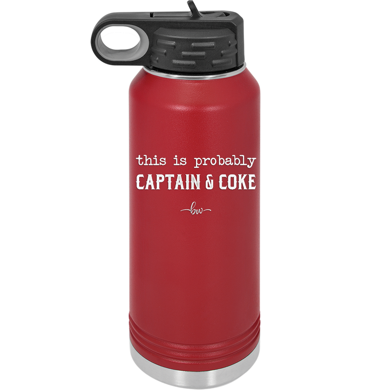 This is Probably Captain and Coke - Laser Engraved Stainless Steel Drinkware - 1844 -