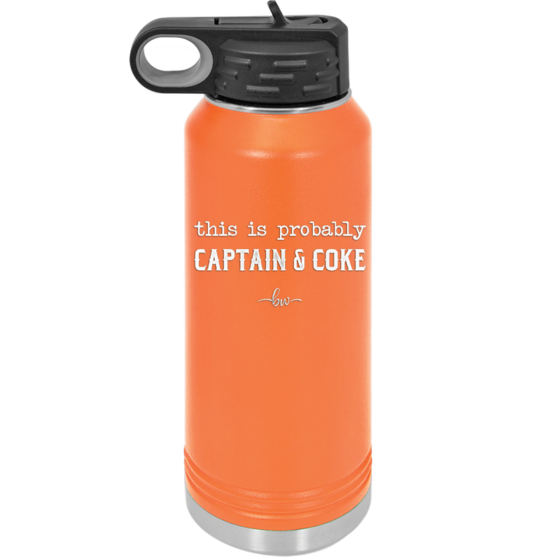 This is Probably Captain and Coke - Laser Engraved Stainless Steel Drinkware - 1844 -