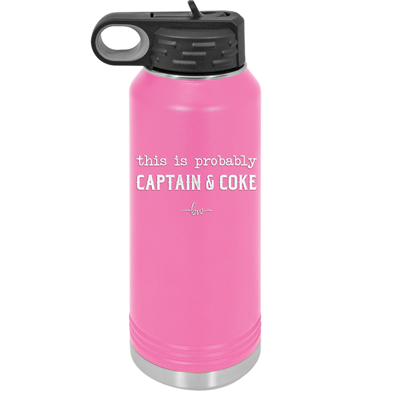 This is Probably Captain and Coke - Laser Engraved Stainless Steel Drinkware - 1844 -