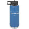 This is Probably Captain and Coke - Laser Engraved Stainless Steel Drinkware - 1844 -
