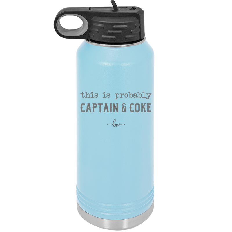 This is Probably Captain and Coke - Laser Engraved Stainless Steel Drinkware - 1844 -