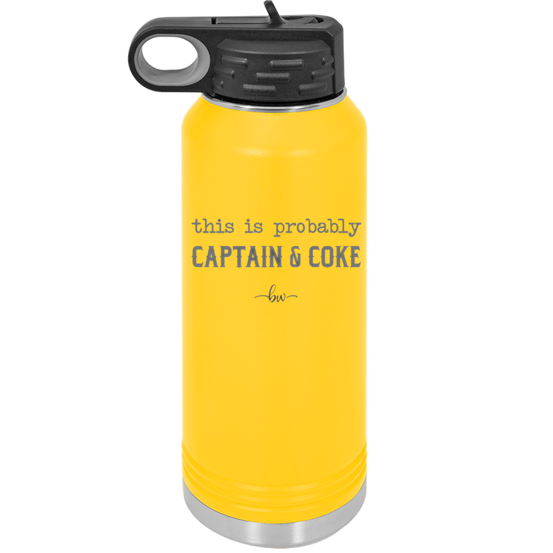 This is Probably Captain and Coke - Laser Engraved Stainless Steel Drinkware - 1844 -