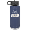 This is Probably Beer - Laser Engraved Stainless Steel Drinkware - 1845 -