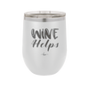 Wine Helps - Laser Engraved Stainless Steel Drinkware - 1847 -