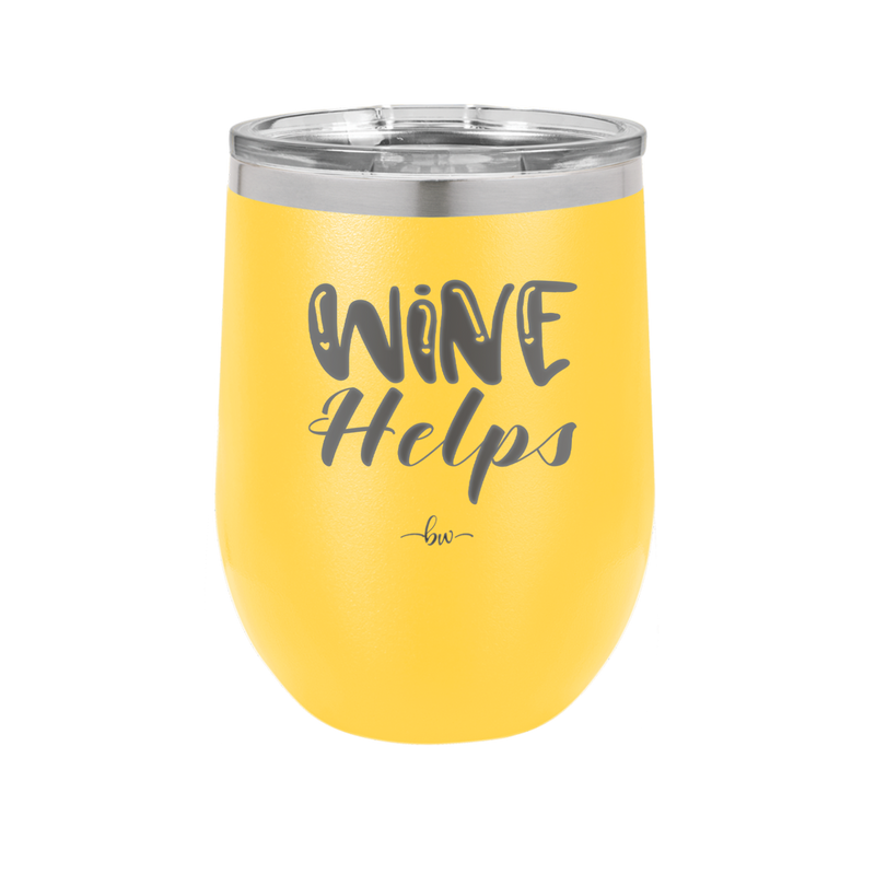 Wine Helps - Laser Engraved Stainless Steel Drinkware - 1847 -