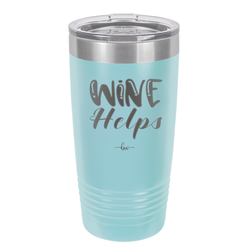 Wine Helps - Laser Engraved Stainless Steel Drinkware - 1847 -