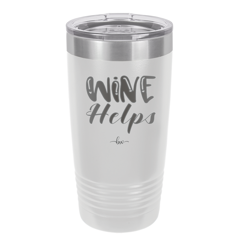 Wine Helps - Laser Engraved Stainless Steel Drinkware - 1847 -