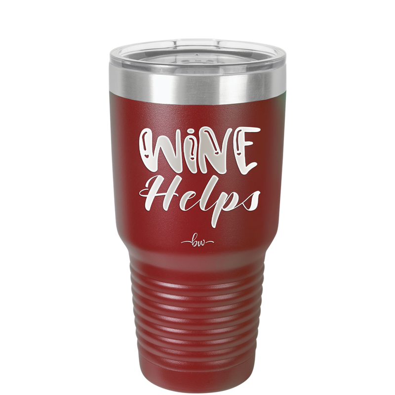 Wine Helps - Laser Engraved Stainless Steel Drinkware - 1847 -