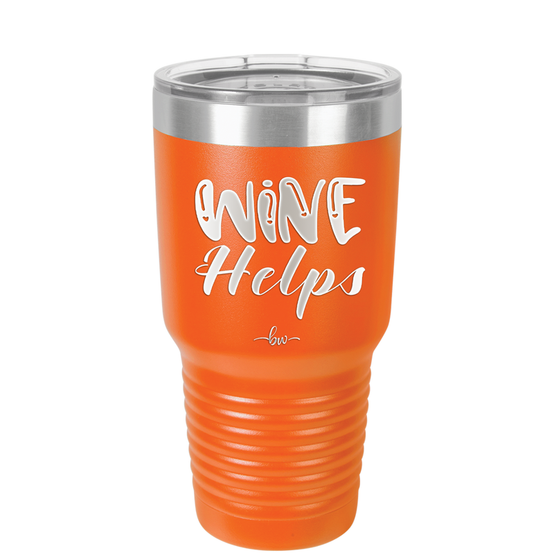 Wine Helps - Laser Engraved Stainless Steel Drinkware - 1847 -
