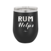 Rum Helps - Laser Engraved Stainless Steel Drinkware - 1848 -
