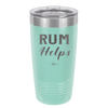 Rum Helps - Laser Engraved Stainless Steel Drinkware - 1848 -