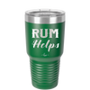 Rum Helps - Laser Engraved Stainless Steel Drinkware - 1848 -