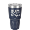 Rum Helps - Laser Engraved Stainless Steel Drinkware - 1848 -
