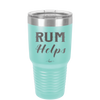 Rum Helps - Laser Engraved Stainless Steel Drinkware - 1848 -