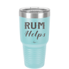 Rum Helps - Laser Engraved Stainless Steel Drinkware - 1848 -