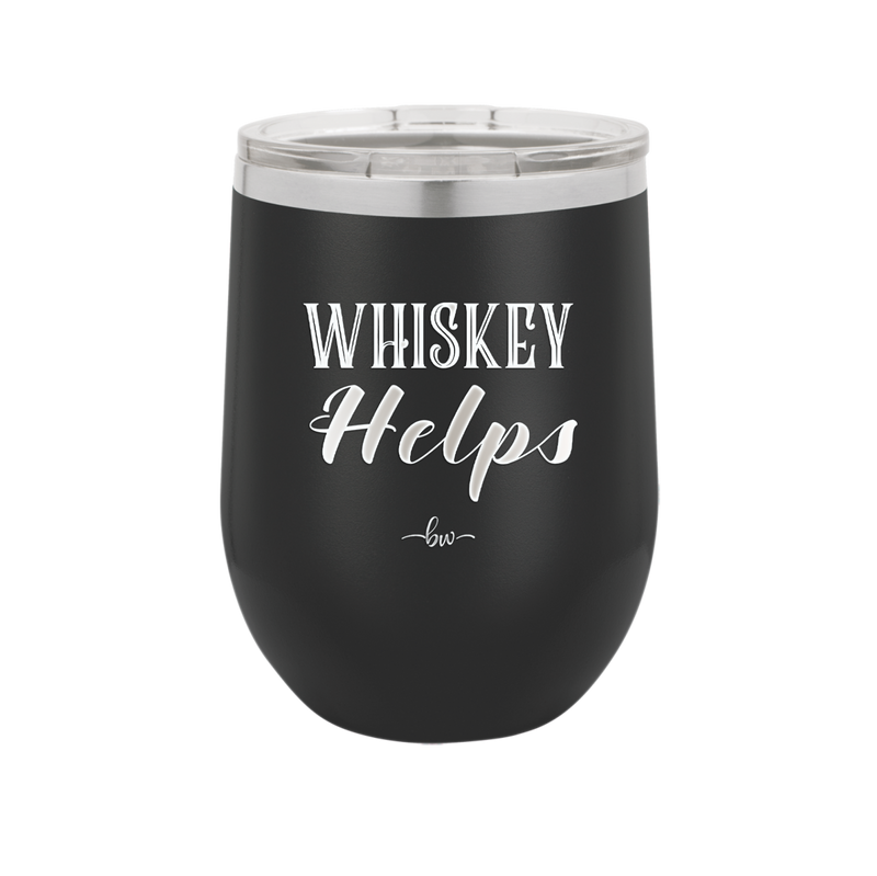 Whiskey Helps - Laser Engraved Stainless Steel Drinkware - 1849 -