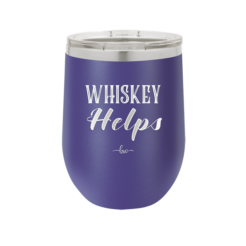 Whiskey Helps - Laser Engraved Stainless Steel Drinkware - 1849 -