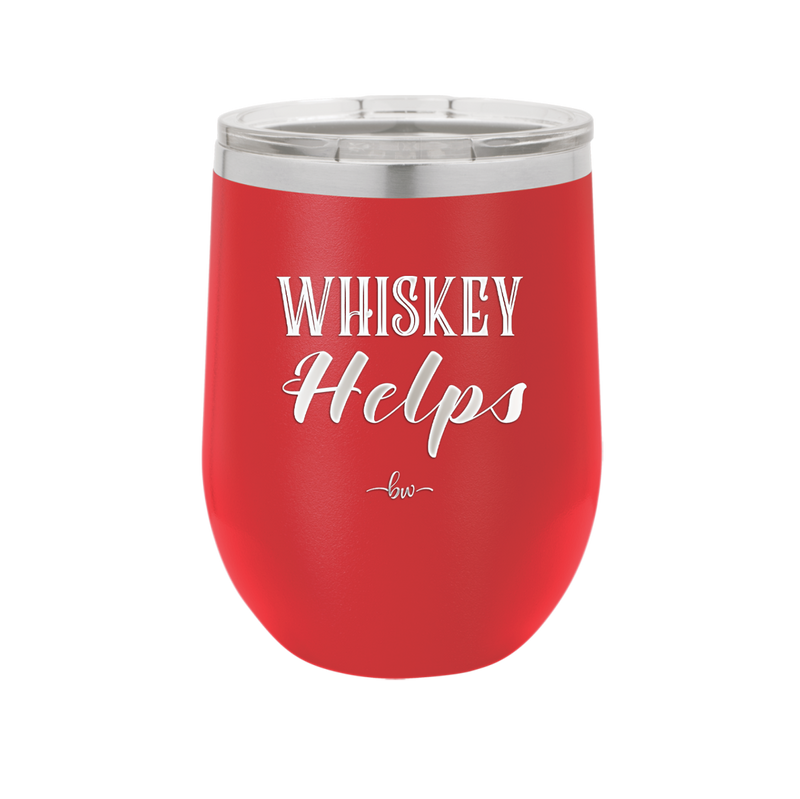 Whiskey Helps - Laser Engraved Stainless Steel Drinkware - 1849 -