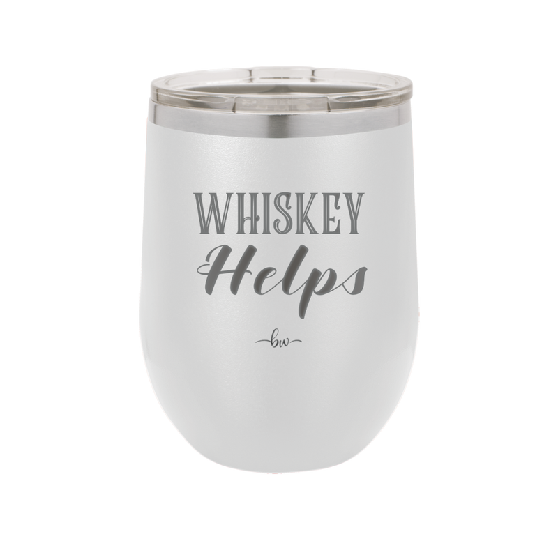 Whiskey Helps - Laser Engraved Stainless Steel Drinkware - 1849 -