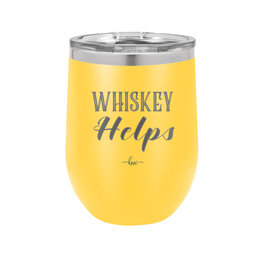 Whiskey Helps - Laser Engraved Stainless Steel Drinkware - 1849 -