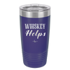 Whiskey Helps - Laser Engraved Stainless Steel Drinkware - 1849 -