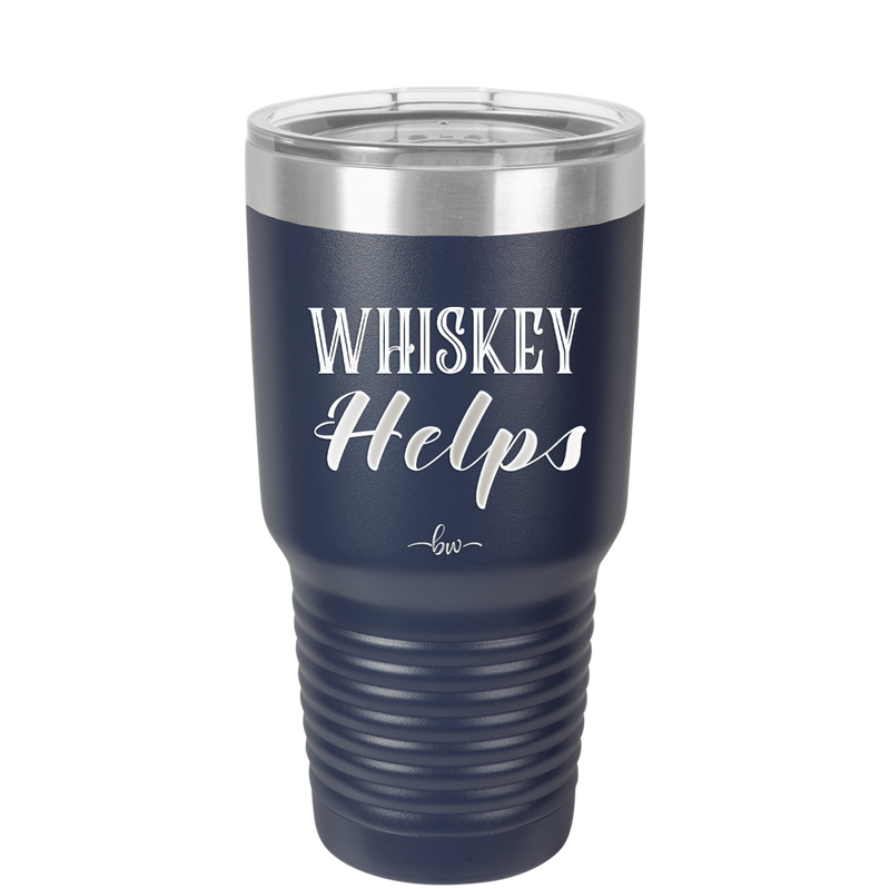 Whiskey Helps - Laser Engraved Stainless Steel Drinkware - 1849 -