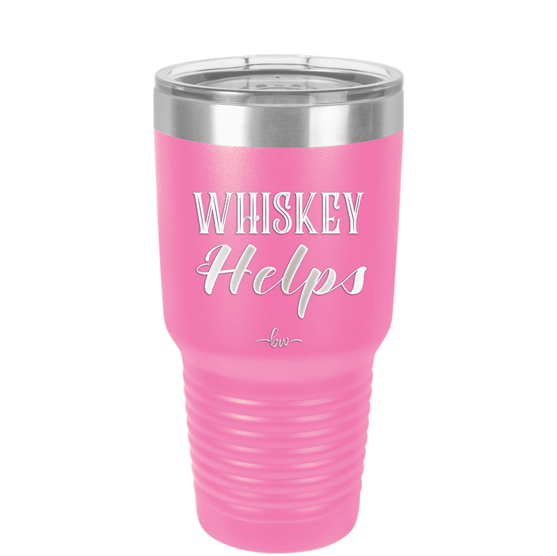 Whiskey Helps - Laser Engraved Stainless Steel Drinkware - 1849 -