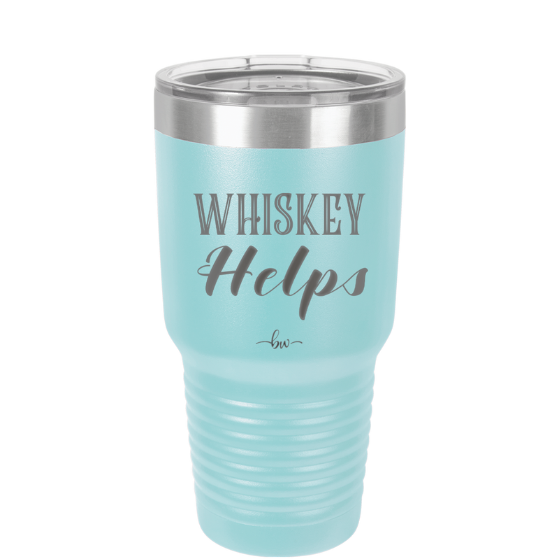 Whiskey Helps - Laser Engraved Stainless Steel Drinkware - 1849 -