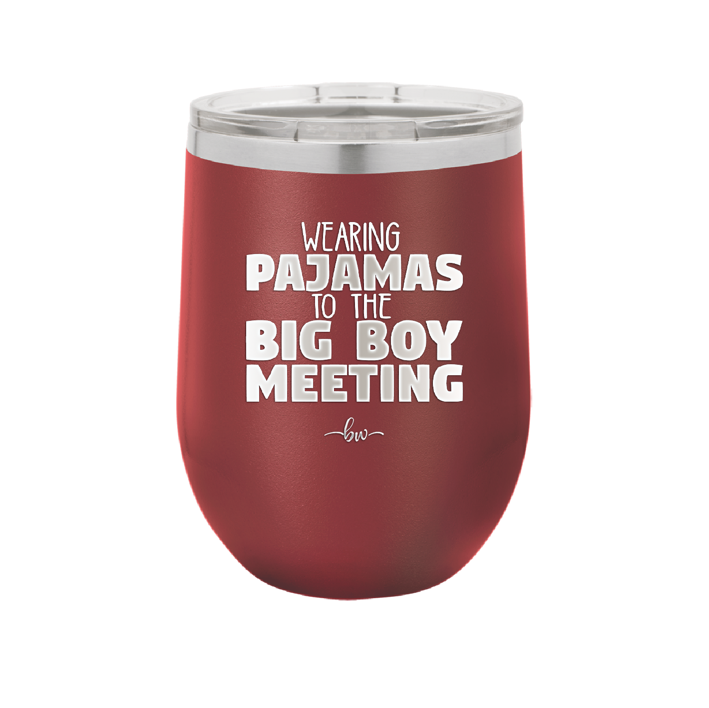Wearing Pajamas to the Big Boy Meeting - Laser Engraved Stainless Steel Drinkware - 1852 -