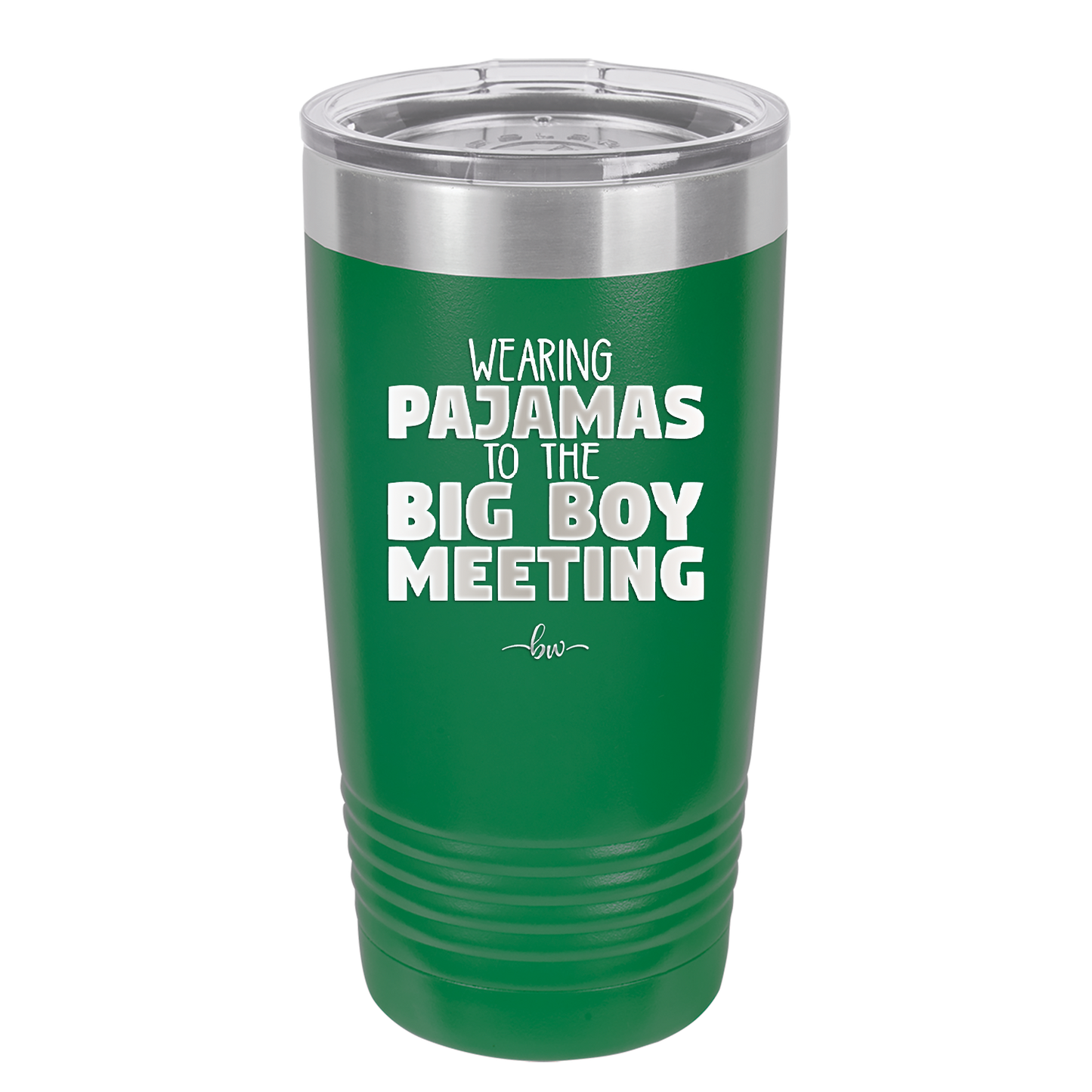 Wearing Pajamas to the Big Boy Meeting - Laser Engraved Stainless Steel Drinkware - 1852 -