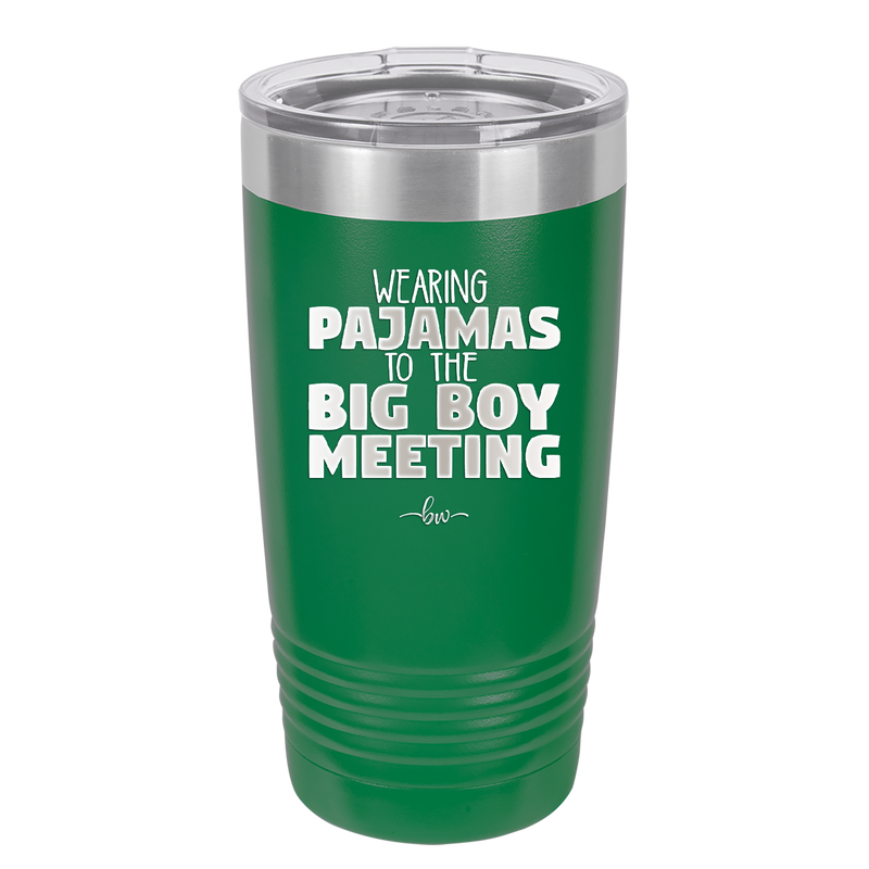 Wearing Pajamas to the Big Boy Meeting - Laser Engraved Stainless Steel Drinkware - 1852 -