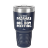 Wearing Pajamas to the Big Boy Meeting - Laser Engraved Stainless Steel Drinkware - 1852 -