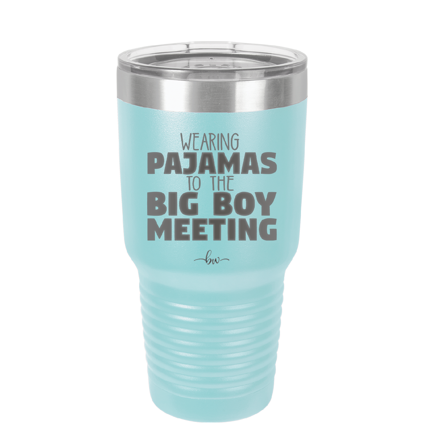 Wearing Pajamas to the Big Boy Meeting - Laser Engraved Stainless Steel Drinkware - 1852 -
