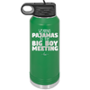 Wearing Pajamas to the Big Boy Meeting - Laser Engraved Stainless Steel Drinkware - 1852 -
