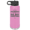 Wearing Pajamas to the Big Boy Meeting - Laser Engraved Stainless Steel Drinkware - 1852 -