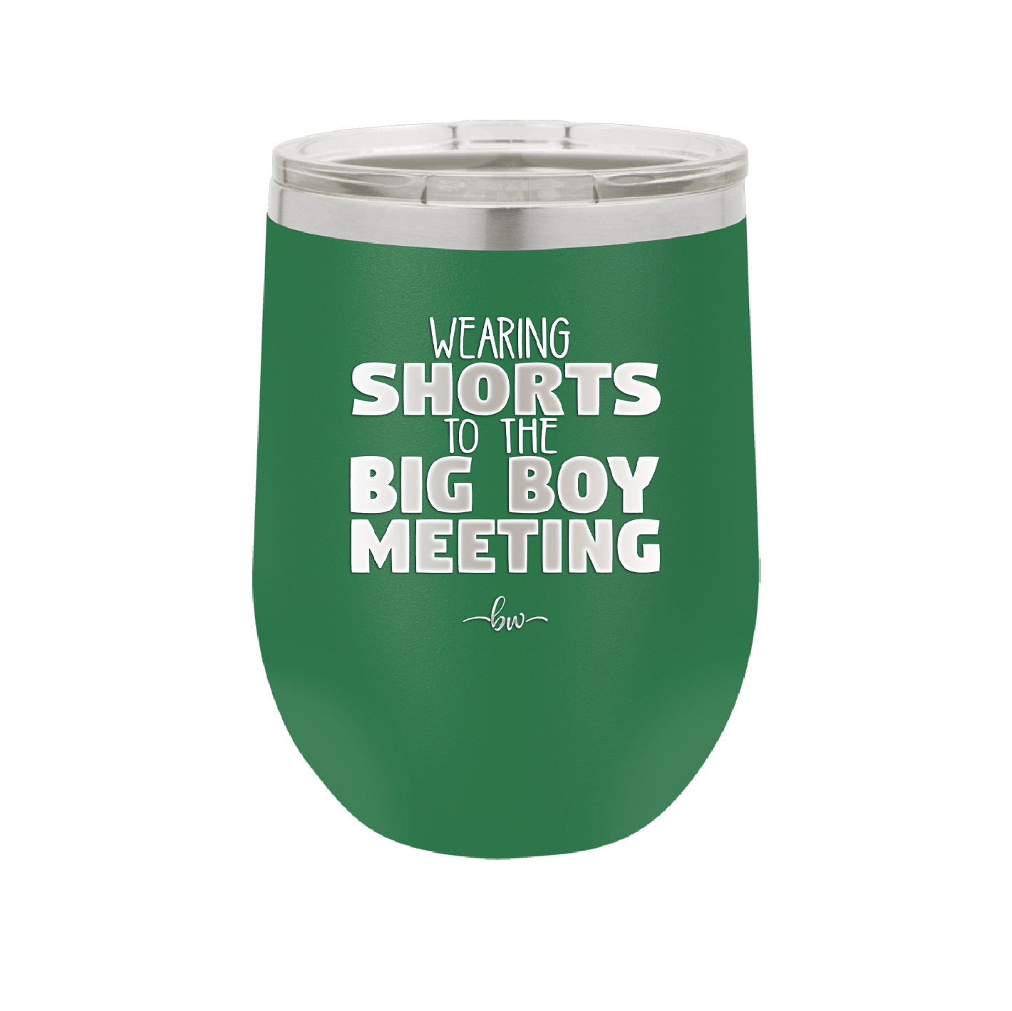 Wearing Shorts to the Big Boy Meeting - Laser Engraved Stainless Steel Drinkware - 1853 -