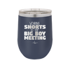 Wearing Shorts to the Big Boy Meeting - Laser Engraved Stainless Steel Drinkware - 1853 -