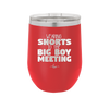 Wearing Shorts to the Big Boy Meeting - Laser Engraved Stainless Steel Drinkware - 1853 -