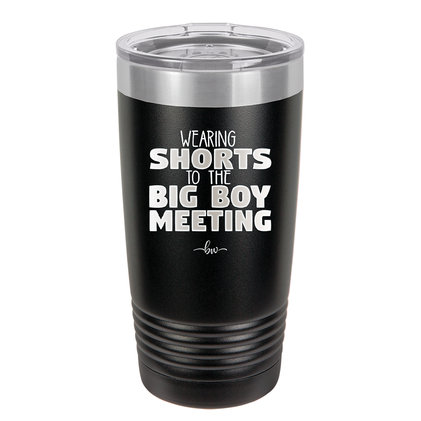 Wearing Shorts to the Big Boy Meeting - Laser Engraved Stainless Steel Drinkware - 1853 -