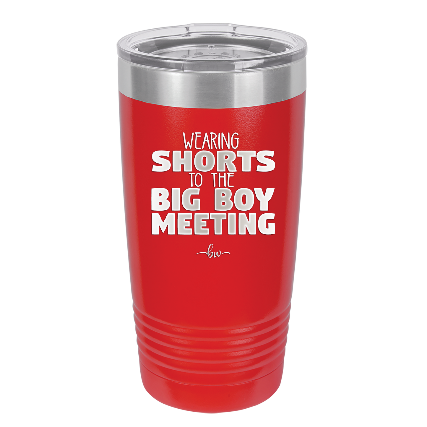 Wearing Shorts to the Big Boy Meeting - Laser Engraved Stainless Steel Drinkware - 1853 -