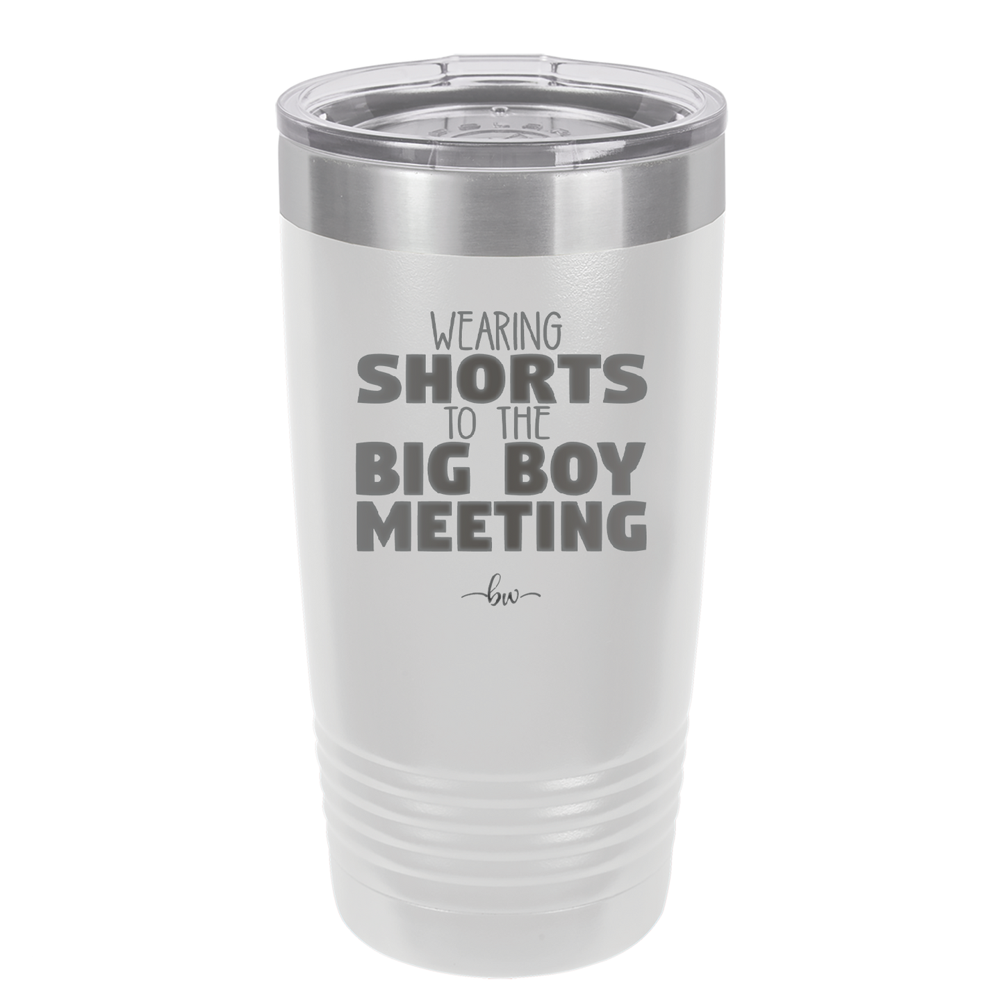 Wearing Shorts to the Big Boy Meeting - Laser Engraved Stainless Steel Drinkware - 1853 -