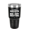 Wearing Shorts to the Big Boy Meeting - Laser Engraved Stainless Steel Drinkware - 1853 -