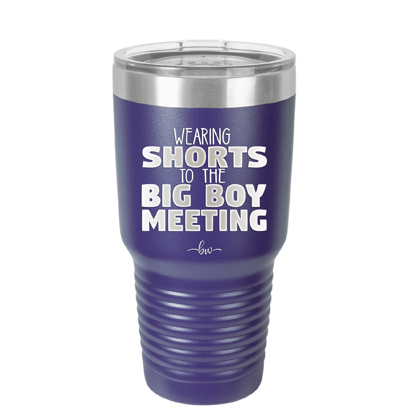 Wearing Shorts to the Big Boy Meeting - Laser Engraved Stainless Steel Drinkware - 1853 -