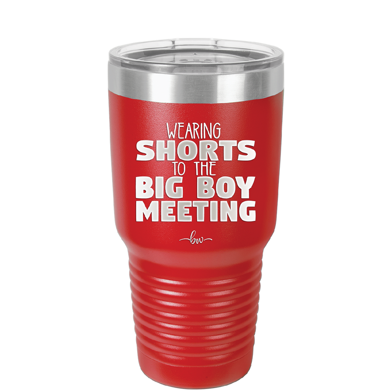 Wearing Shorts to the Big Boy Meeting - Laser Engraved Stainless Steel Drinkware - 1853 -
