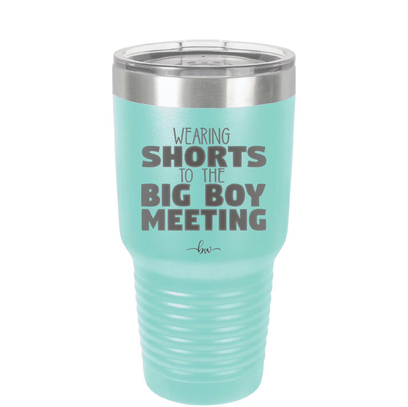 Wearing Shorts to the Big Boy Meeting - Laser Engraved Stainless Steel Drinkware - 1853 -