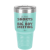 Wearing Shorts to the Big Boy Meeting - Laser Engraved Stainless Steel Drinkware - 1853 -