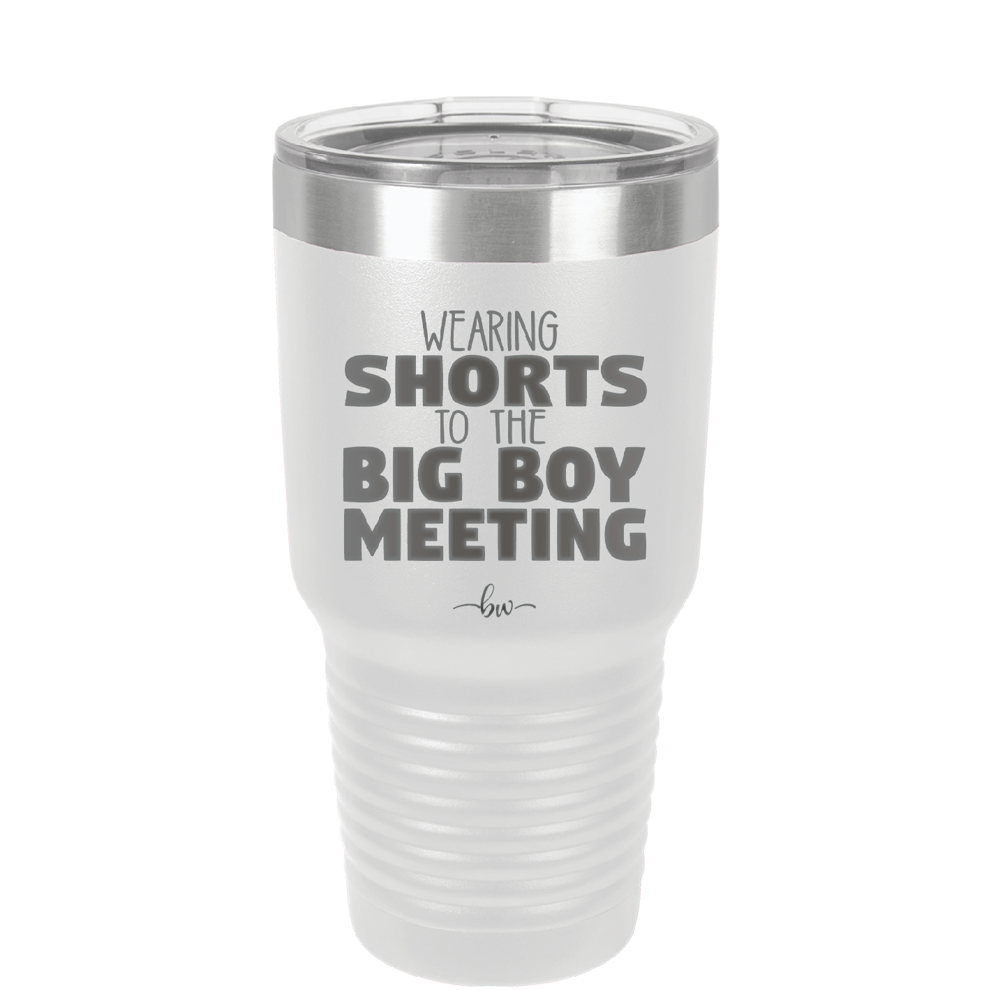 Wearing Shorts to the Big Boy Meeting - Laser Engraved Stainless Steel Drinkware - 1853 -
