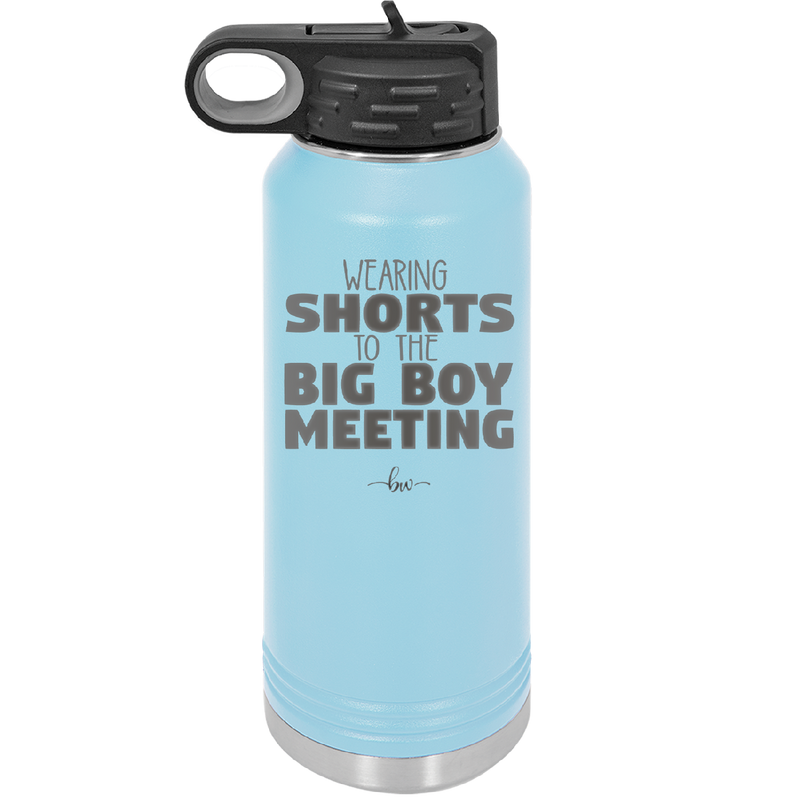 Wearing Shorts to the Big Boy Meeting - Laser Engraved Stainless Steel Drinkware - 1853 -