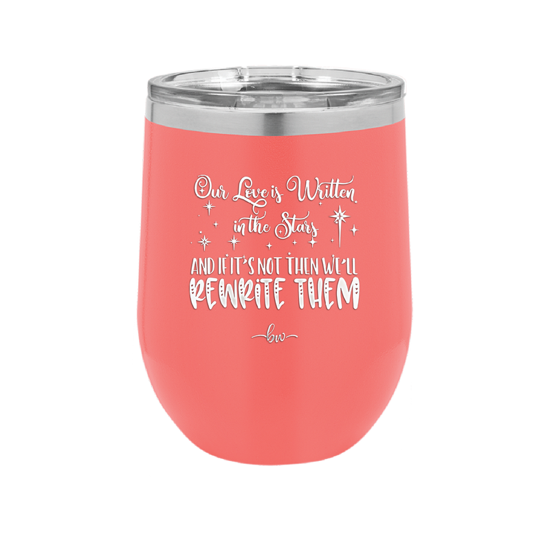 Our Love is Written in the Stars - Laser Engraved Stainless Steel Drinkware - 1854 -